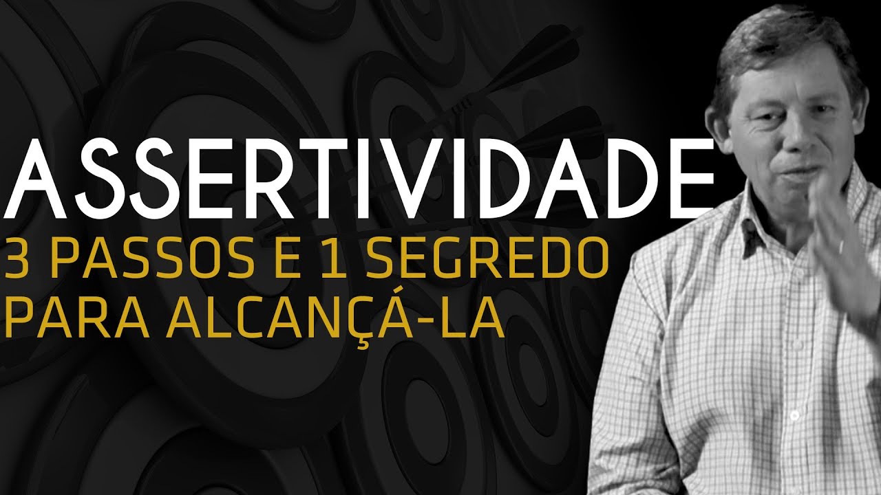 💡 ASSERTIVIDADE - 3 Passos e 1 Segredo para alcançar a assertividade que você busca.