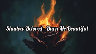 Shadow Beloved - Burn Me Beautiful/ Sub Español 