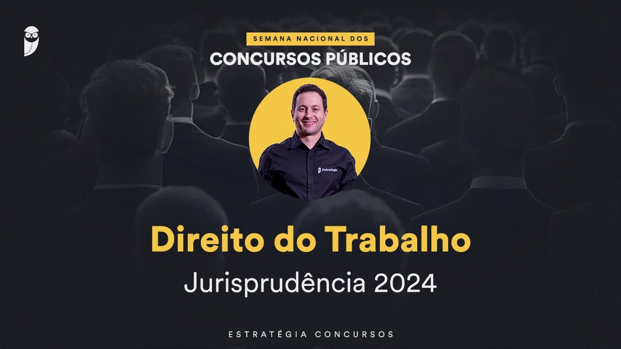 Direito do Trabalho: Jurisprudência 2024 - Semana Nacional EC 24