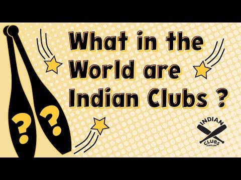 INDIAN CLUBS | What in the World are Indian Clubs?