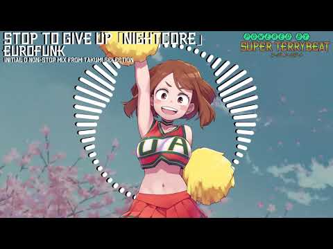 「Super EuroNightcore」 EuroFunk - Stop To Give Up ~ Initial D ~