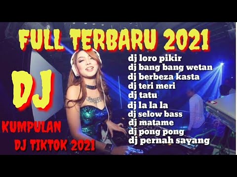 DJ TIKTOK TERBARU VIRAL 2021🔴PECAH PERAWAN