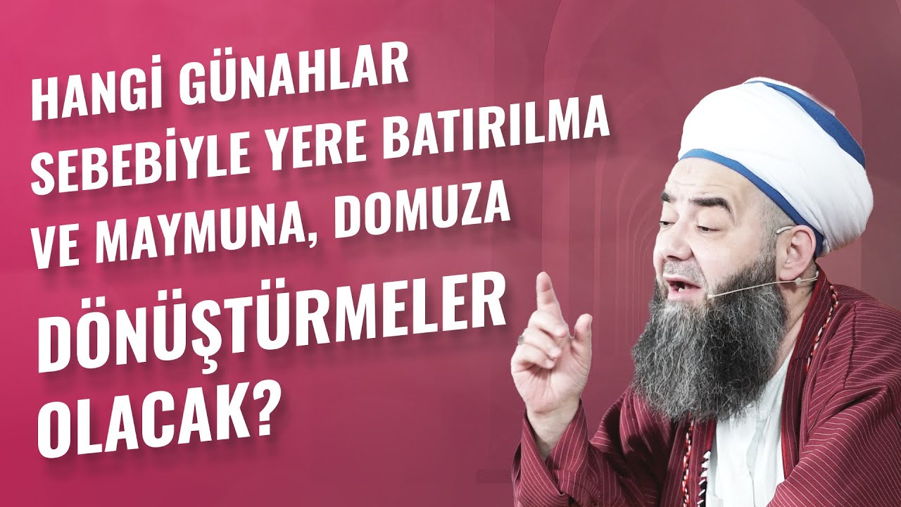 Hangi Günahlar Sebebiyle Yere Batırılma ve Maymuna, Domuza Dönüştürmeler Olacak?