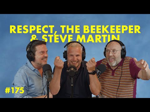 #175 - Respect, The Beekeeper & Steve Martin