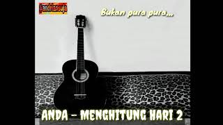 Download lagu WA story - ANDA - Menghitung Hari 2 mp3 Download lagu WA story - ANDA - Menghitung Hari 2 mp3