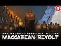 Maccabean Revolt - Anti-Hellenic Rebellion in Judea DOCUMENTARY