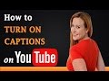 How to Turn on Closed Captions on YouTube