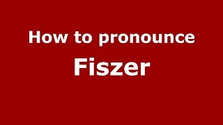 How to pronounce Fiszer