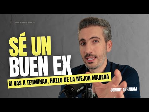 Cómo terminar una relación sin ser el villano del cuento I Johnny Abraham