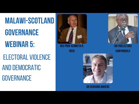 Malawi-Scotland Governance Webinar 5 - "Electoral Violence and Democratic Governance."