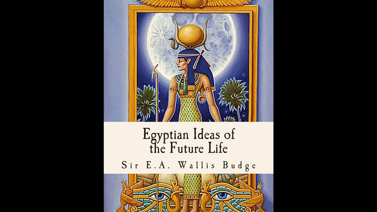 Egyptian Ideas of the Future Life