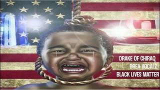 Drake of Chiraq feat. Drea Vocalz - Alton Sterling - Black lives matter