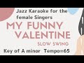 My funny valentine  [sing along background JAZZ KARAOKE music] female singers - Jazz Ballad