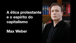 Resenha de Vassoler: A ética protestante e o espírito do capitalismo | Max Weber