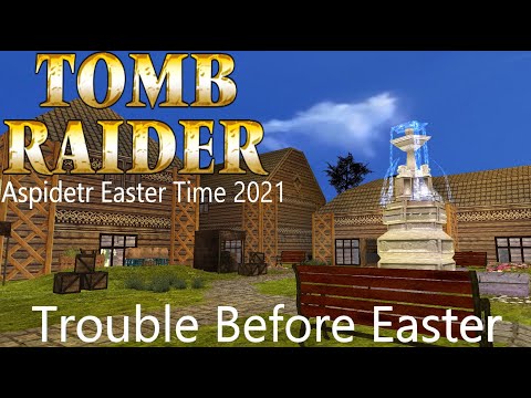 Tomb Raider AET 2021 - Trouble Before Easter Walkthrough