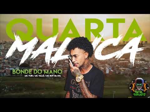 Bonde do Mano - MC Yuri, MC Vallê & MC Boy da Sul  ( Mano DJ ) Quarta Maluca 2019