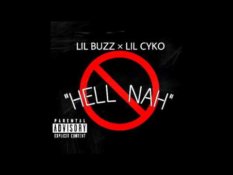 LIL BUZZ x LIL CYKO "HELL NAH"