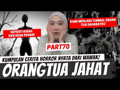 "SEPERTI KKN DESA PENARI & ORANGTUA SAHABATKU JAHAT" - KISAH HORROR WAWAK PART 50