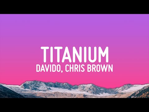 Davido - Titanium (Lyrics) ft. Chris Brown