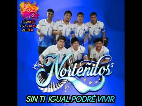 LOS NORTEÑITOS 2026 - SIN TI IGUAL PODRÉ VIVIR 