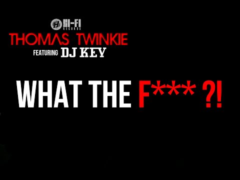 Thomas Twinkie - What The F*** ?! (Feat. DJ Kev)