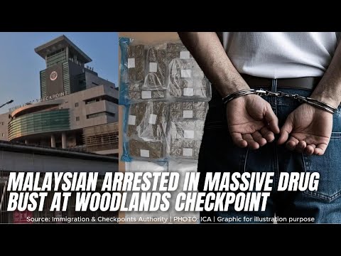 Malaysian Arrested in Massive Drug Bust at Woodlands Checkpoint