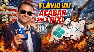FLÁVIO VAI ACABAR COM O PIX - O PIX É DO BRASIL
