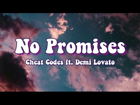 Cheat Codes ft. Demi Lovato - No Promises (Lyrics)