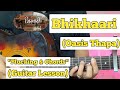 Bhikhaari - Oasis Thapa | Guitar Lesson | Plucking & Chords | (Capo 4)