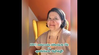 100% naturreine ätherische Öle vs. synthetische Duftstoffe