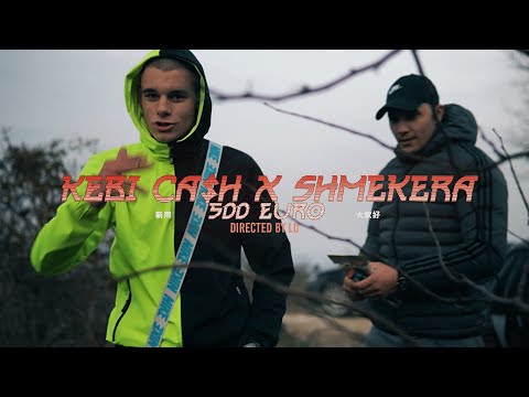KEBI CASH X SHMEKERA - 500 EWRO Prod.by TODOROV