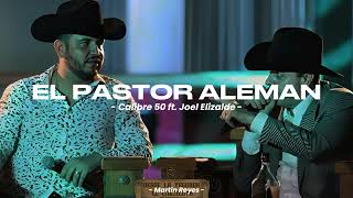 Joel Elizalde - El Pastor Alemán ft. Calibre 50 (En Vivo/LETRA) 📌