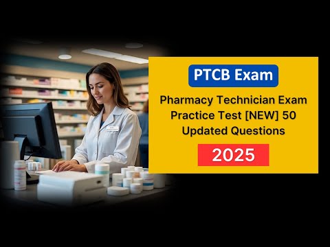 PTCB Pharmacy Technician Exam Practice Test 2025 | 50 Updated Questions & Answers