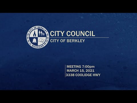 Berkley City Council Meeting - March 15, 2021
