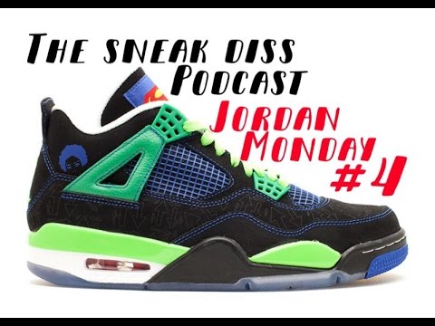 The Sneak Diss Podcast – MJ Monday Jordan 4 Edition