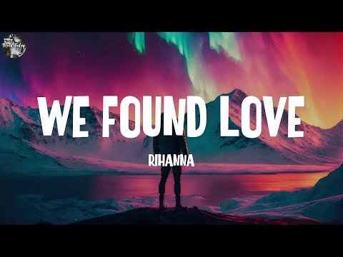 Rihanna - We Found Love (Lyrics) || Tiësto, Alan Walker, ..
