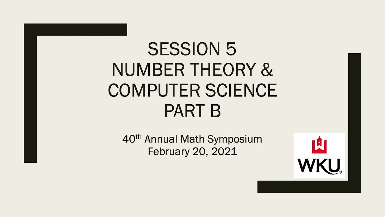 Session 5: Number Theory & Computer Science - Part B Video Preview