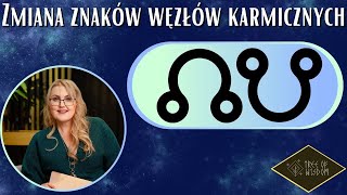 Karma nas dogania - zmiana znaków węzłów karmicznych!