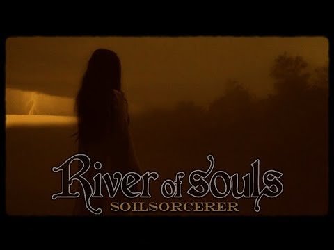 River of Souls - Soilsorcerer