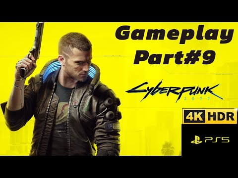 Cyberpunk 2077 PS5 (4K HDR) Gameplay Part #9 #cyberpunk2077 #cyberpunk2077ps5gameplay