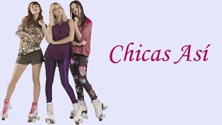 Elenco de Soy Luna - Chicas Así (Letra/Lyrics)