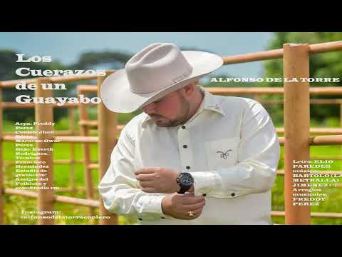 Alfonso De La Torre - Los Cuerazos de un Guayabo