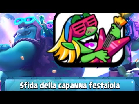 COME COMPLETARE LA SFIDA DELLA CAPANNA FESTAIOLA CLASH ROYALE + NUOVA PROVOCAZIONE #clashroyale
