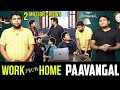 Work From Home Paavangal Parithabangal