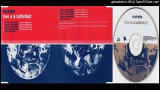 Rochelle – Love Is A Battlefield (Twelve Inch Definitive Mix – 1996)