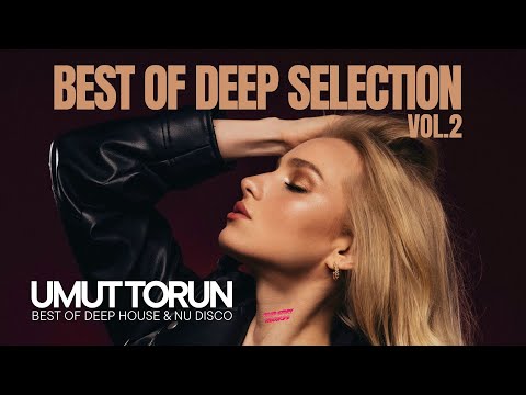 Umut Torun - Best Of Deep Selection Vol. 2