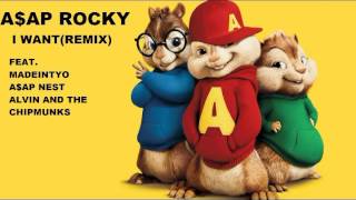 A$AP ROCKY I Want (Remix) Feat. MadeinTYO, A$AP Nast & Alvin and The Chipmunks