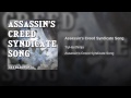 Assassin's Creed Syndicate Song 
