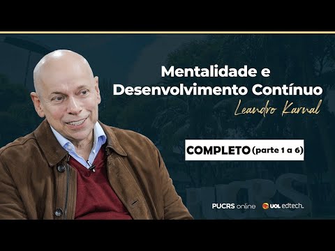 Mentalidade de desenvolvimento contínuo - Leandro Karnal