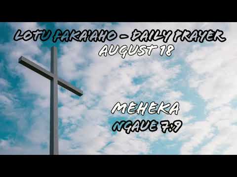 Tongan Daily Prayer - Meheka - Ngaue 7:9 - Malanga & Lotu Fakatonga 2020
